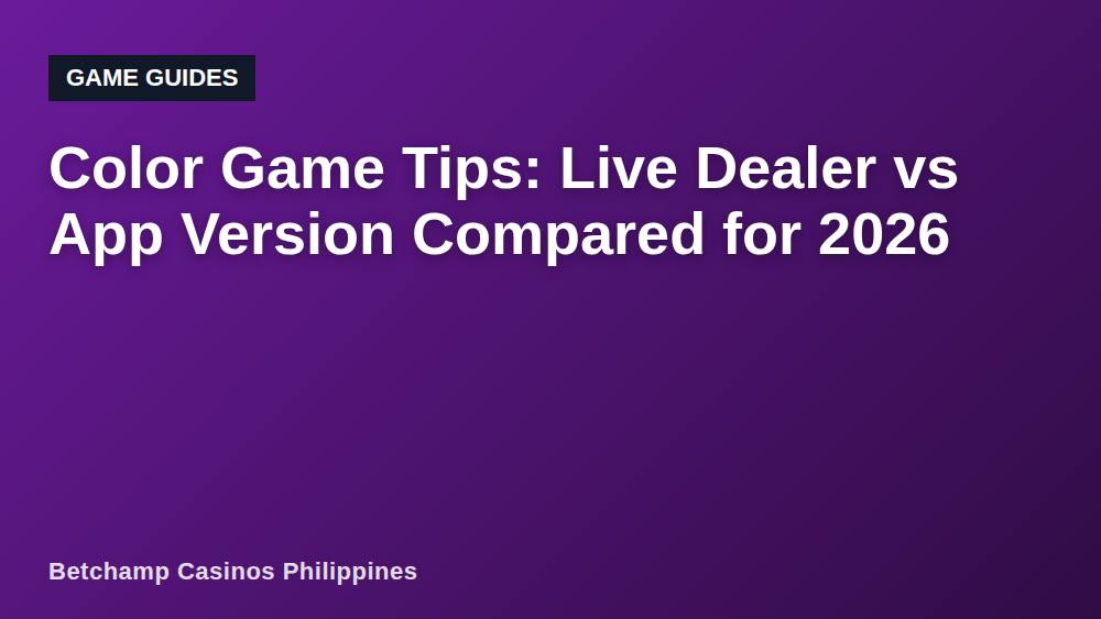 Color Game Tips: Live Dealer vs App Version Compared for 2026